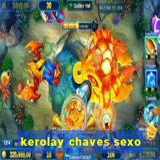 kerolay chaves sexo